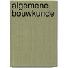 Algemene bouwkunde door C.G. Engelsman