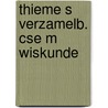 Thieme s verzamelb. cse m wiskunde by Unknown