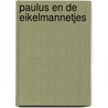 Paulus en de eikelmannetjes by Erven Jean Dulieu