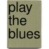 Play The Blues door P. Kastelein