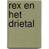 Rex en het drietal door Frieda Mout-van der Linden