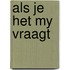 Als je het my vraagt