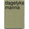 Dagelyks manna by Unknown