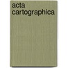 Acta cartographica door Onbekend