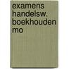 Examens handelsw. boekhouden mo door Onbekend