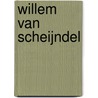 Willem van Scheijndel door W.J. van Scheijndel