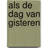 Als de dag van gisteren