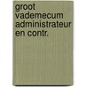 Groot vademecum administrateur en contr. by Unknown