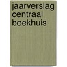 Jaarverslag Centraal Boekhuis door Onbekend