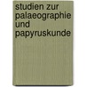 Studien zur palaeographie und papyruskunde door Onbekend