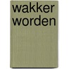 Wakker worden door R. Sardjoemissier