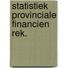 Statistiek provinciale financien rek. by Unknown