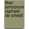 Liber Amicorum Raphael de Smedt door A. Tourneux