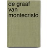 De graaf van Montecristo by Alexandre Dumas