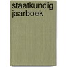 Staatkundig jaarboek by W.J. Witteveen
