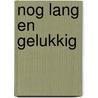 Nog lang en gelukkig by J. Diski