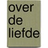 Over de liefde