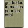 Guide des formalites pour les asbl by Unknown