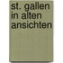 St. gallen in alten ansichten