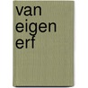 Van eigen erf door Maria van Boxtel