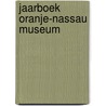 Jaarboek Oranje-Nassau Museum door Onbekend
