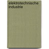 Elektrotechnische industrie by Unknown