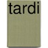 Tardi