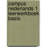 Campus Nederlands 1 leerwerkboek basis door Eyck