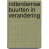 Rotterdamse buurten in verandering door Peter Maas