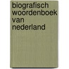 Biografisch woordenboek van nederland door J.F.M.C. Aarts