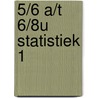 5/6 a/t 6/8u statistiek 1 door Onbekend