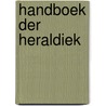 Handboek der heraldiek by Pama