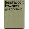Trendrapport Bewegen en Gezondheid door V.H. Hildebrandt