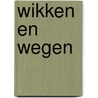 Wikken en Wegen by W.B. Janssens