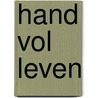 Hand vol leven door Vries Lichte