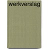 Werkverslag by Unknown
