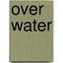 Over water