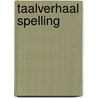 Taalverhaal Spelling by Berg van den