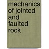 Mechanics of jointed and faulted rock door Onbekend