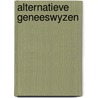Alternatieve geneeswyzen by Holzer