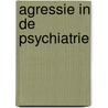 Agressie in de psychiatrie by V. Huijbregts