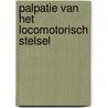 Palpatie van het locomotorisch stelsel by K. Stappaerts