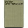 Praktisch vennootschapsrecht by Graeve De