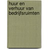 Huur en verhuur van bedrijfsruimten by Robert Vastmans