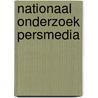 Nationaal onderzoek persmedia by Unknown