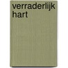 Verraderlijk hart door Courtney Milan