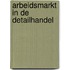 Arbeidsmarkt in de detailhandel