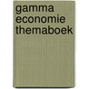 Gamma economie themaboek door Onbekend