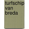 Turfschip van breda by P. de Zeeuw Jgzn