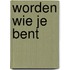 Worden wie je bent